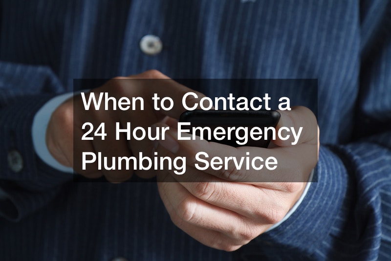 When to Contact a 24 Hour Emergency Plumbing Service