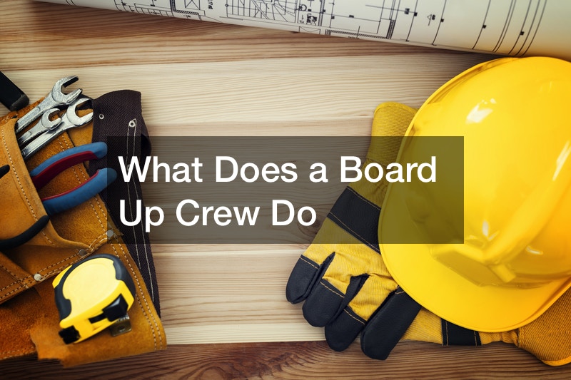 what-does-a-board-up-crew-do-home-efficiency-tips