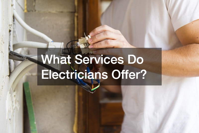 What Services Do Electricians Offer?