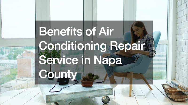Benefits of Air Conditioning Repair Service in Napa County