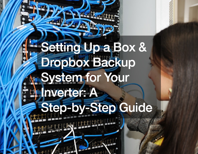 Setting Up a Box and Dropbox Backup System for Your Inverter A Step-by-Step Guide