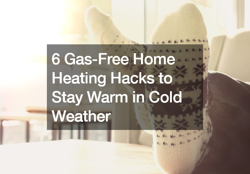 6 Gas-Free Home Heating Hacks to Stay Warm in Cold Weather