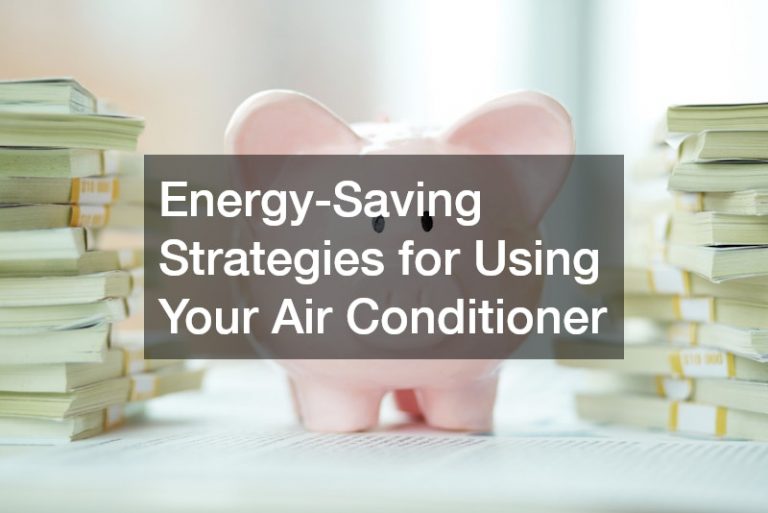 EnergySaving Strategies for Using Your Air Conditioner Home