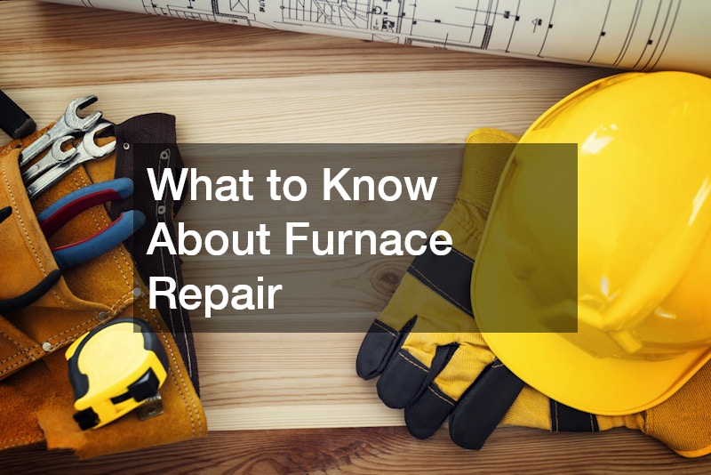 What to Know About Furnace Repair