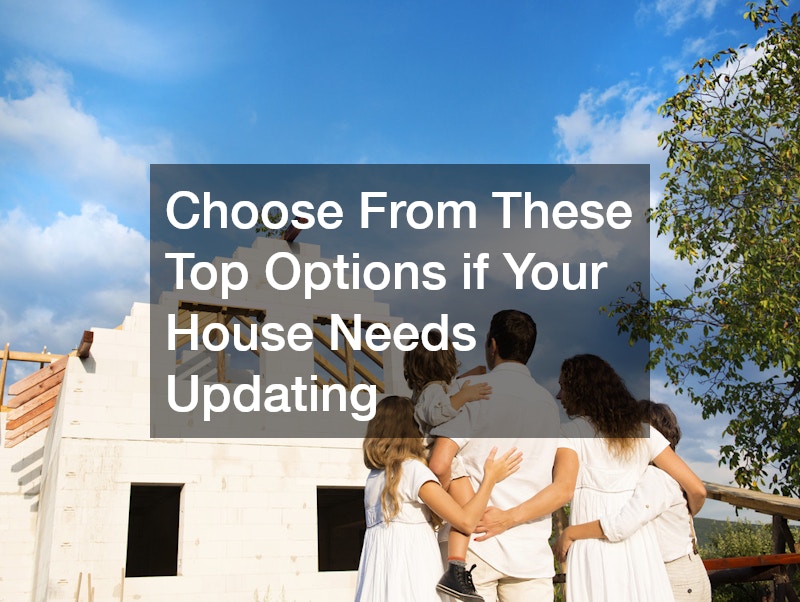 Choose From These Top Options if Your House Needs Updating