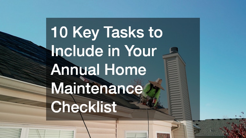 10 Key Tasks to Include in Your Annual Home Maintenance Checklist